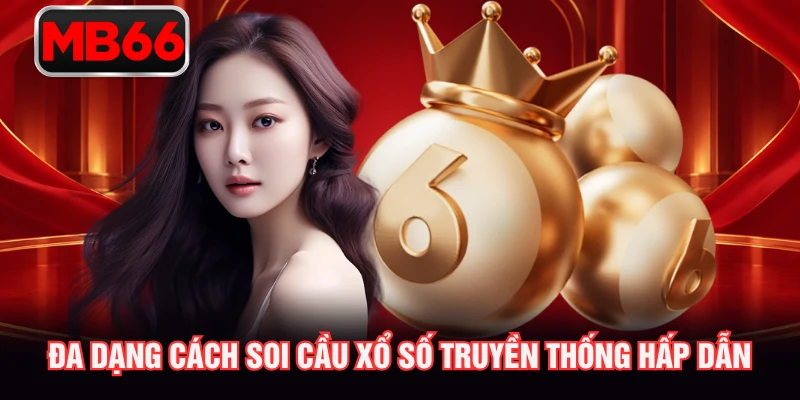Đa dạng cách soi cầu xổ số truyền thống hấp dẫn