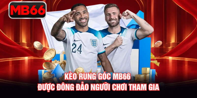 Kèo rung góc MB66 được đông đảo người chơi tham gia
